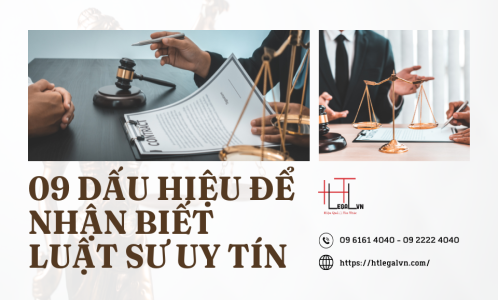 09 DẤU HIỆU ĐỂ NHẬN BIẾT LUẬT SƯ UY TÍN (CÔNG TY LUẬT UY TÍN TẠI TP HỒ CHÍ MINH, VIỆT NAM)